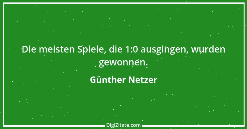 Zitat von Günther Netzer 7