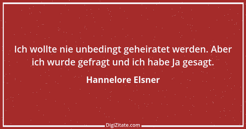 Zitat von Hannelore Elsner 1