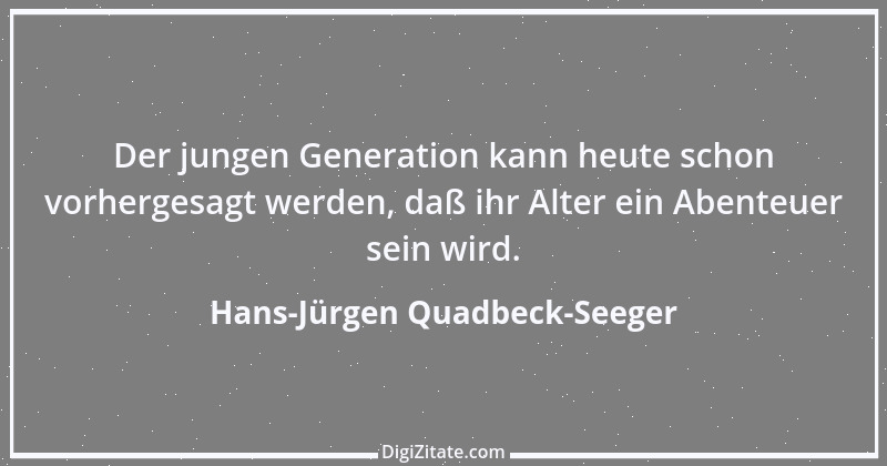 Zitat von Hans-Jürgen Quadbeck-Seeger 397