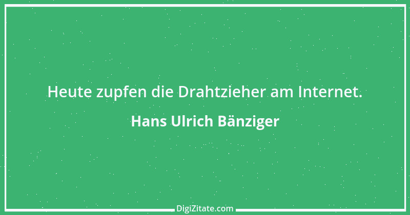 Zitat von Hans Ulrich Bänziger 79