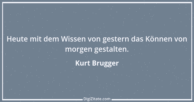 Zitat von Kurt Brugger 8