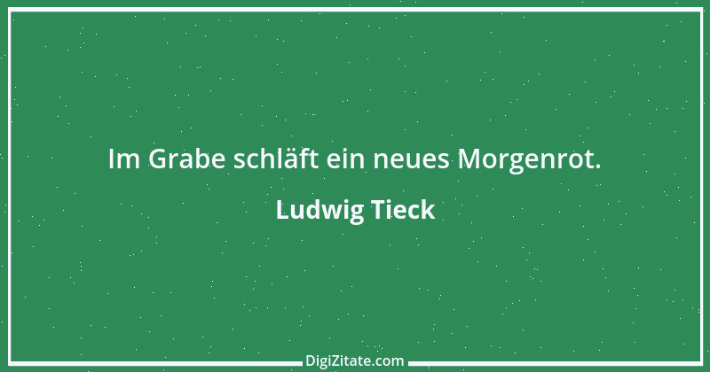 Zitat von Ludwig Tieck 23