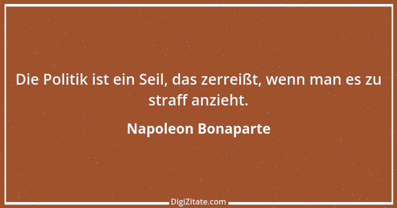 Zitat von Napoleon Bonaparte 119