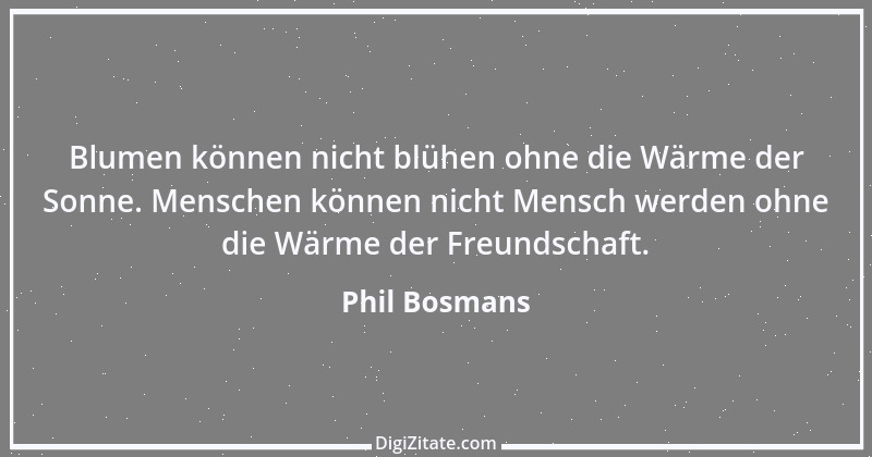 Zitat von Phil Bosmans 23