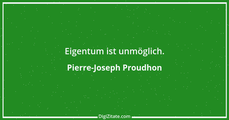 Zitat von Pierre-Joseph Proudhon 25