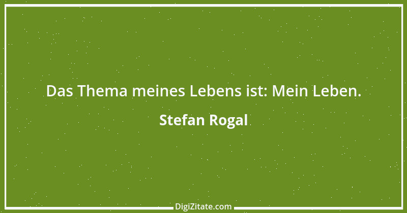 Zitat von Stefan Rogal 138