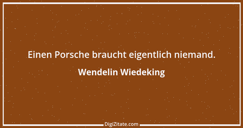 Zitat von Wendelin Wiedeking 12