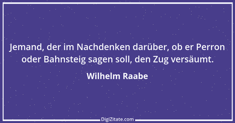 Zitat von Wilhelm Raabe 248