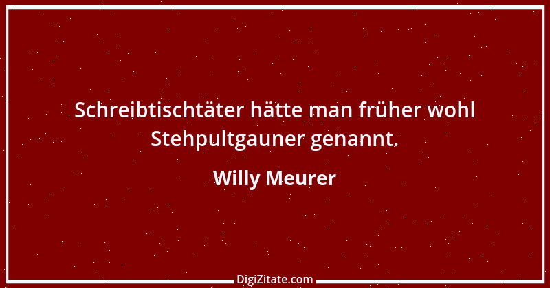 Zitat von Willy Meurer 1070