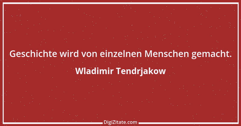 Zitat von Wladimir Tendrjakow 27