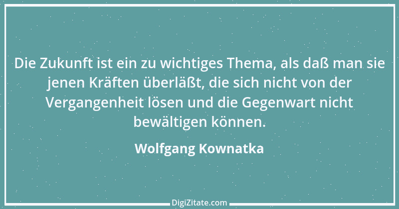 Zitat von Wolfgang Kownatka 13