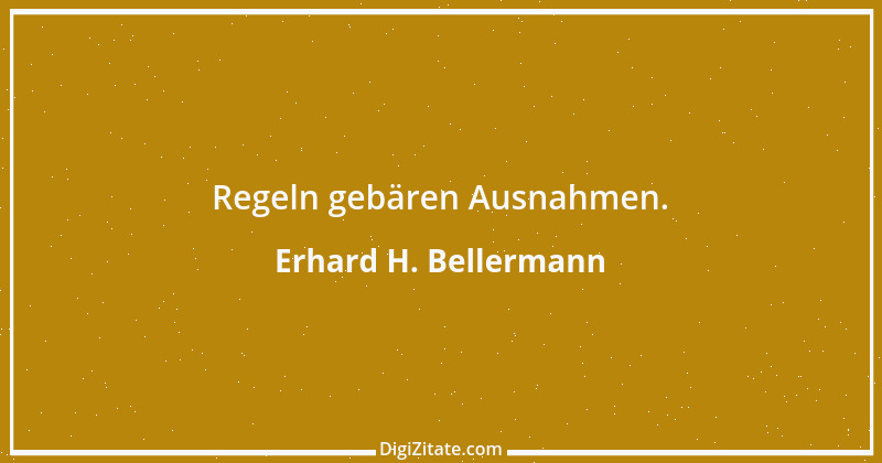 Zitat von Erhard H. Bellermann 670