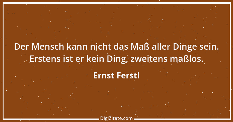 Zitat von Ernst Ferstl 597