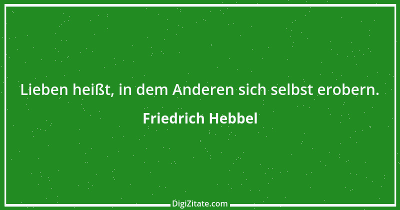 Zitat von Friedrich Hebbel 511