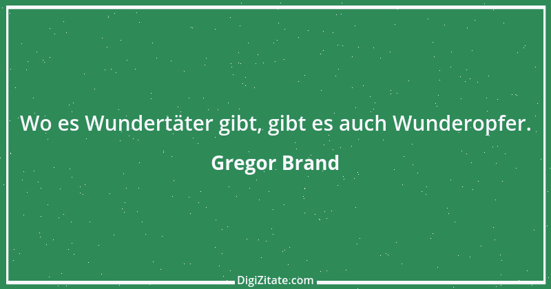 Zitat von Gregor Brand 46