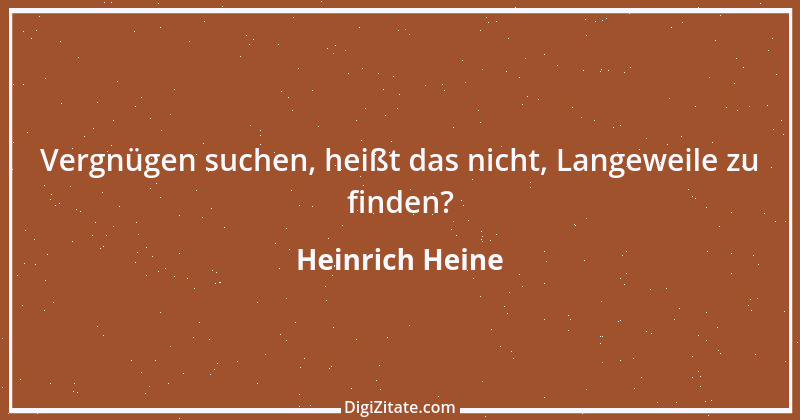 Zitat von Heinrich Heine 71