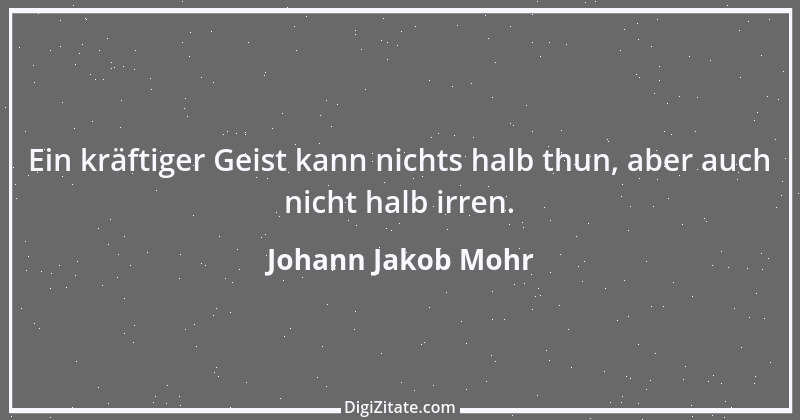 Zitat von Johann Jakob Mohr 190