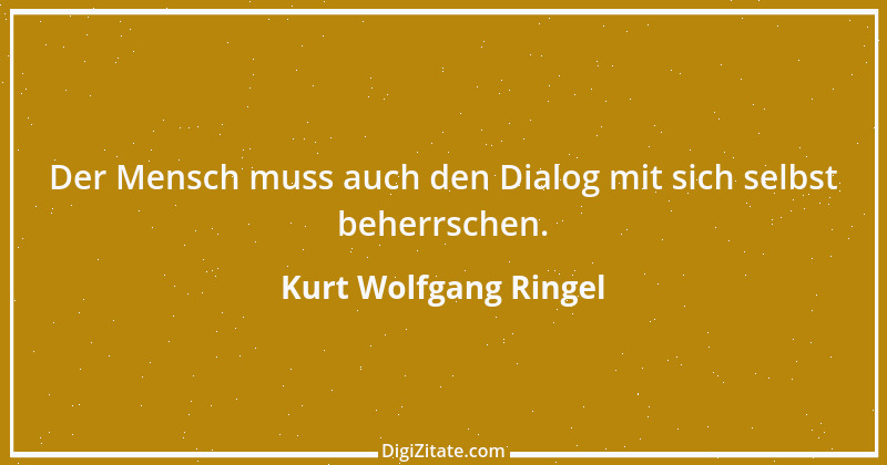 Zitat von Kurt Wolfgang Ringel 37