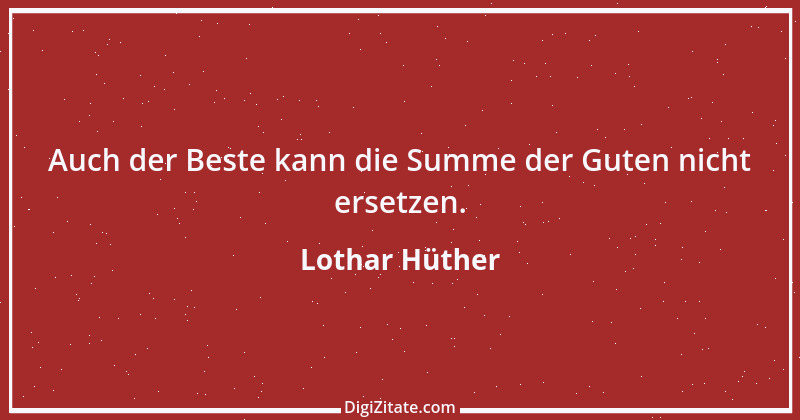 Zitat von Lothar Hüther 22