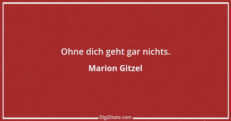 Zitat von Marion Gitzel 71