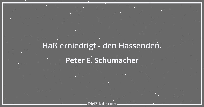 Zitat von Peter E. Schumacher 961