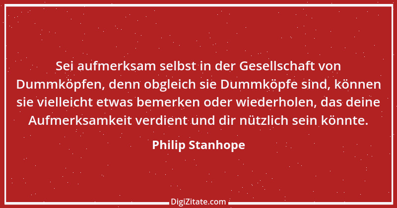 Zitat von Philip Stanhope 57