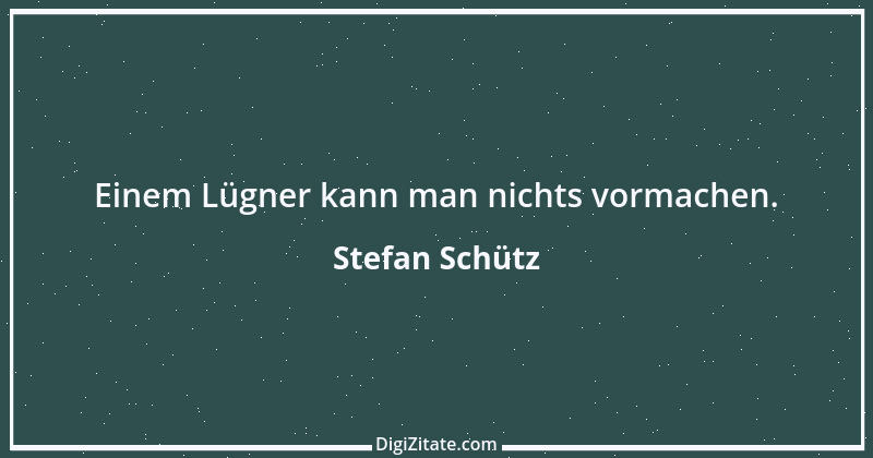 Zitat von Stefan Schütz 186