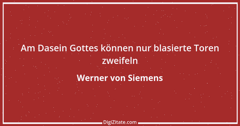 Zitat von Werner von Siemens 8