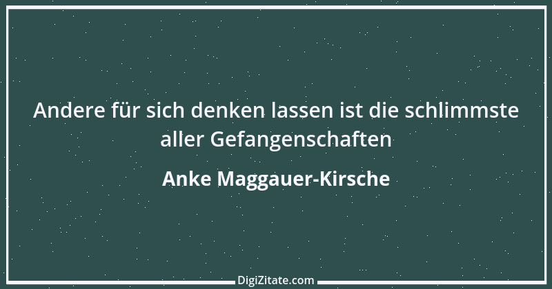 Zitat von Anke Maggauer-Kirsche 454