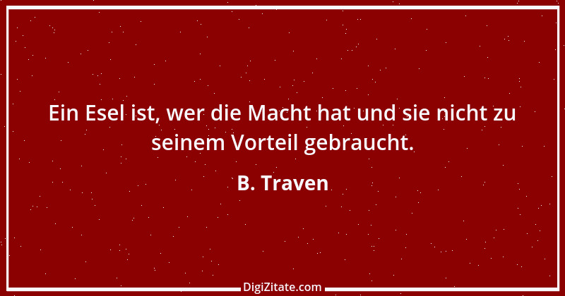 Zitat von B. Traven 254