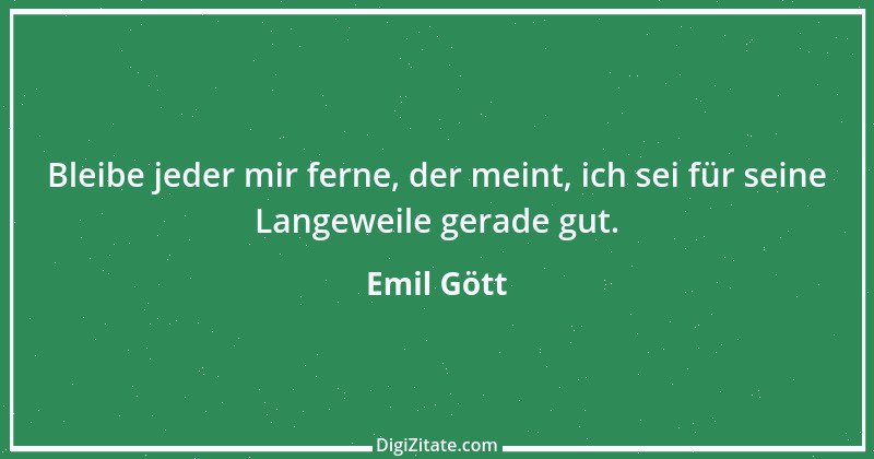 Zitat von Emil Gött 22