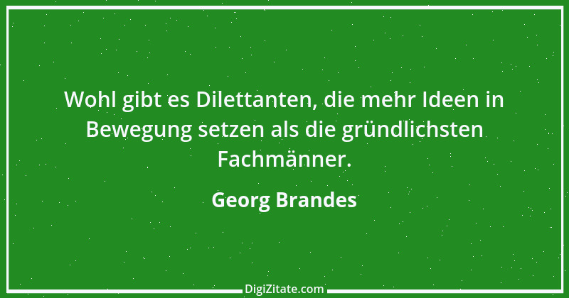 Zitat von Georg Brandes 4