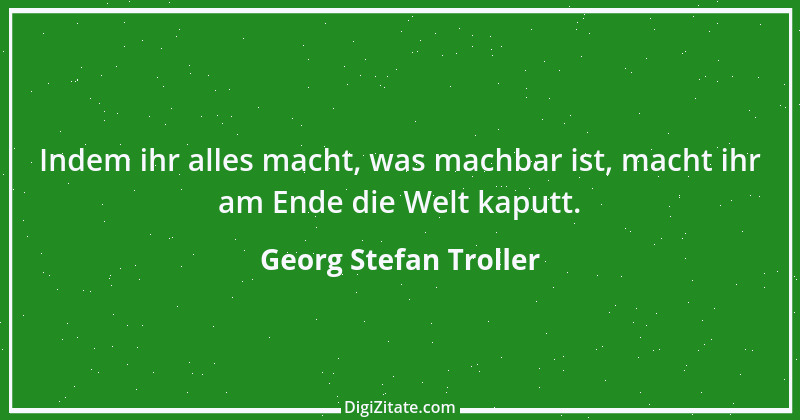 Zitat von Georg Stefan Troller 4