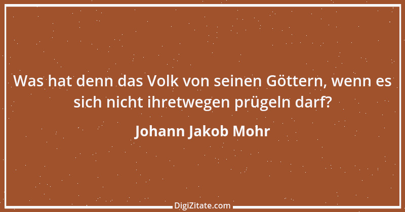 Zitat von Johann Jakob Mohr 191