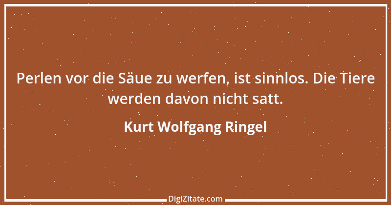 Zitat von Kurt Wolfgang Ringel 38