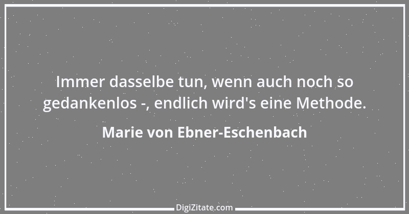 Zitat von Marie von Ebner-Eschenbach 125