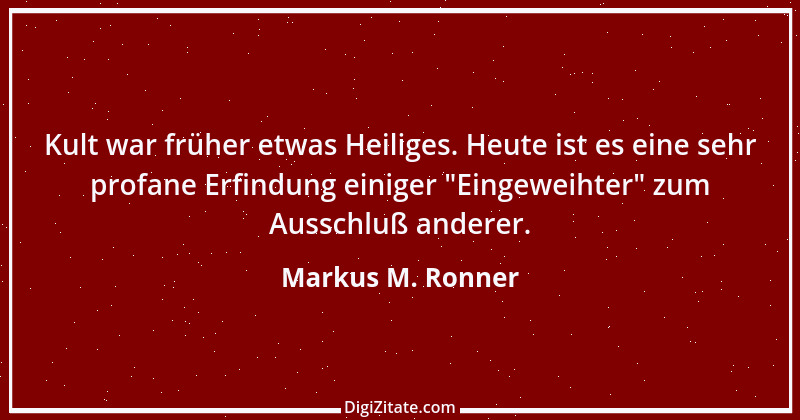 Zitat von Markus M. Ronner 73