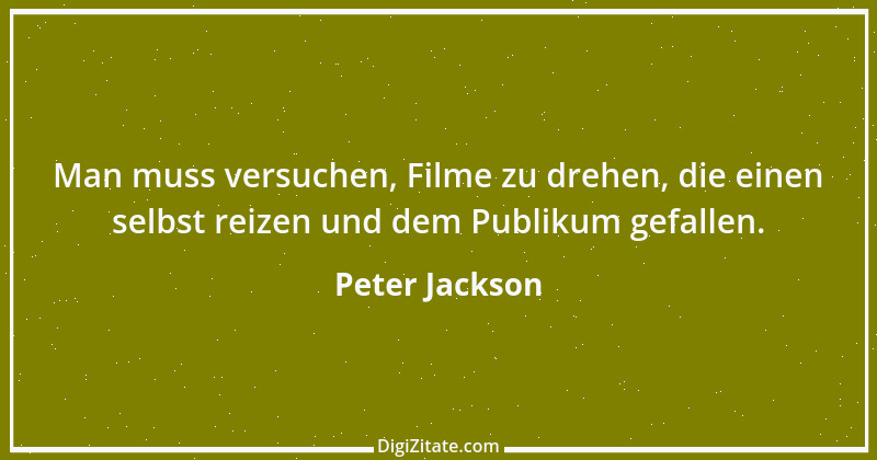 Zitat von Peter Jackson 1