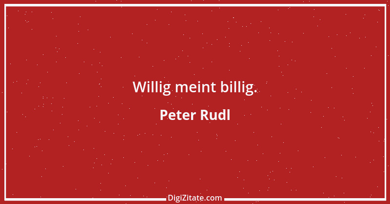 Zitat von Peter Rudl 431