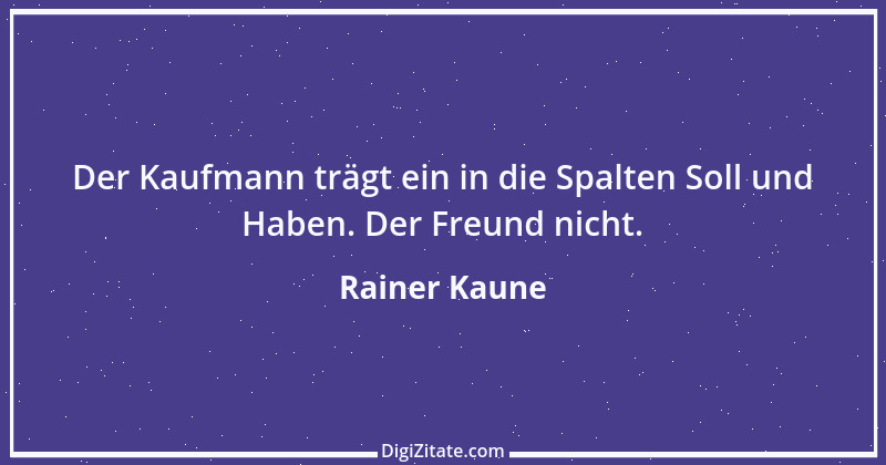 Zitat von Rainer Kaune 52