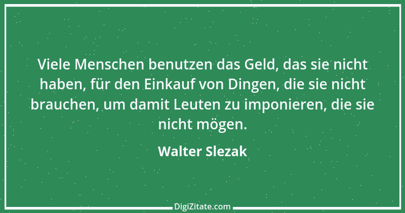 Zitat von Walter Slezak 1