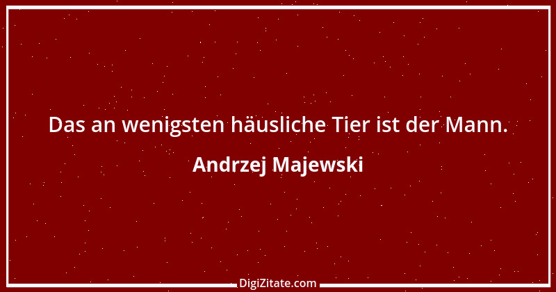 Zitat von Andrzej Majewski 50