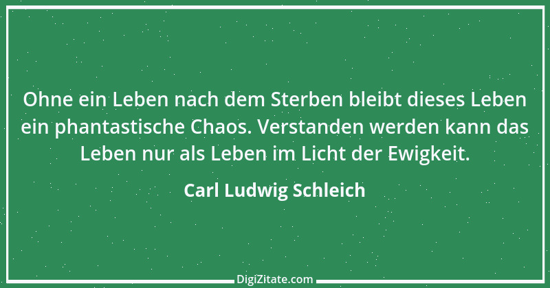 Zitat von Carl Ludwig Schleich 137