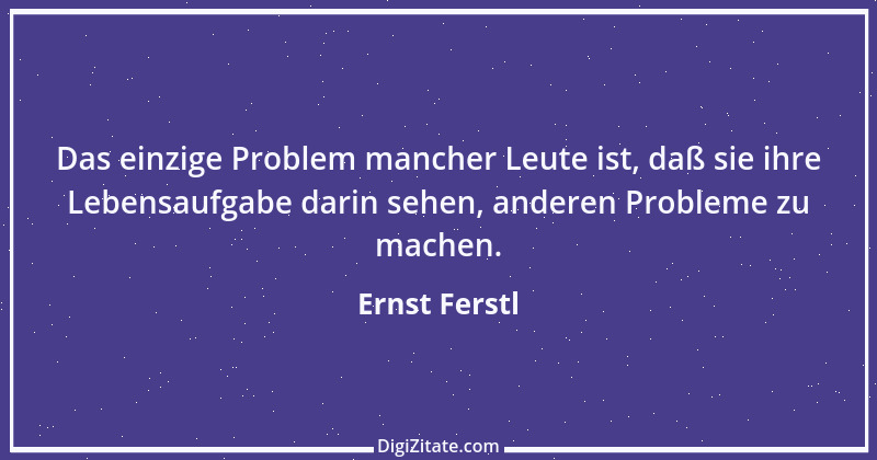 Zitat von Ernst Ferstl 599