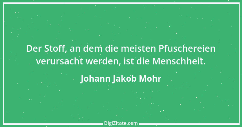 Zitat von Johann Jakob Mohr 192