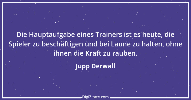 Zitat von Jupp Derwall 2