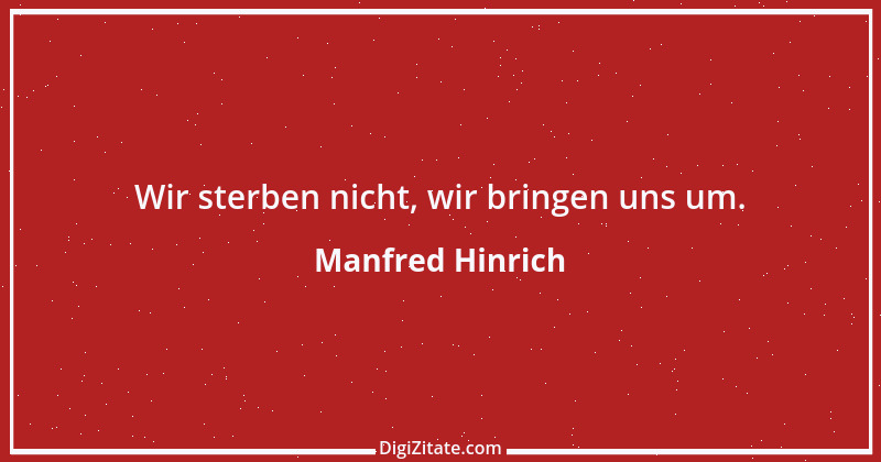 Zitat von Manfred Hinrich 3332