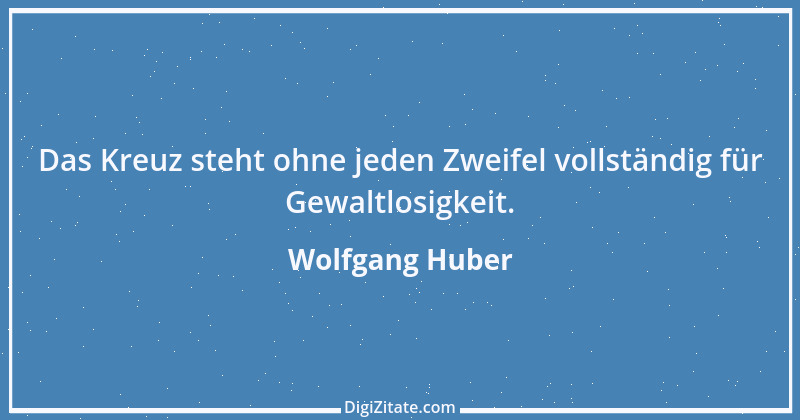 Zitat von Wolfgang Huber 10