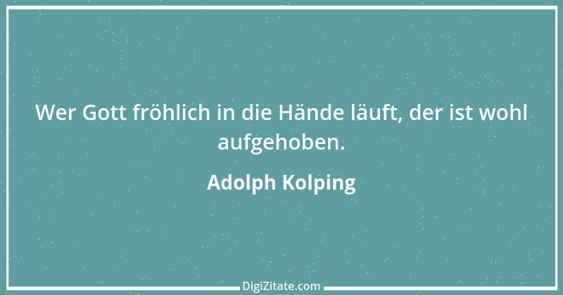 Zitat von Adolph Kolping 37