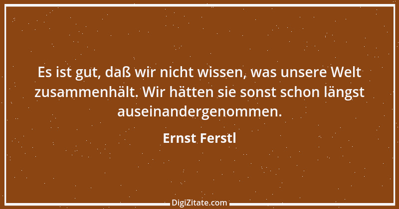 Zitat von Ernst Ferstl 600